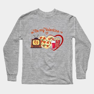 BE MY VALENTINE - Quality time - LOVE, TV, Pizza, Popcorn Long Sleeve T-Shirt